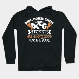 Horse Lover, Dog Lover, Dirt Horse Smell And Dog Slobber Hoodie